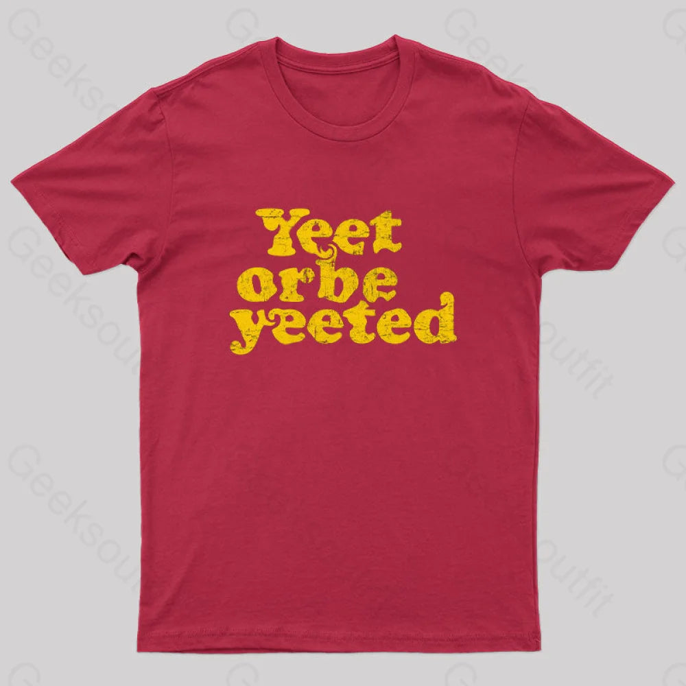 Yeet Or Be Yeeted Nerd T-Shirt Red / S