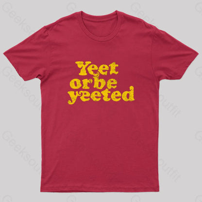 Yeet Or Be Yeeted Nerd T-Shirt Red / S