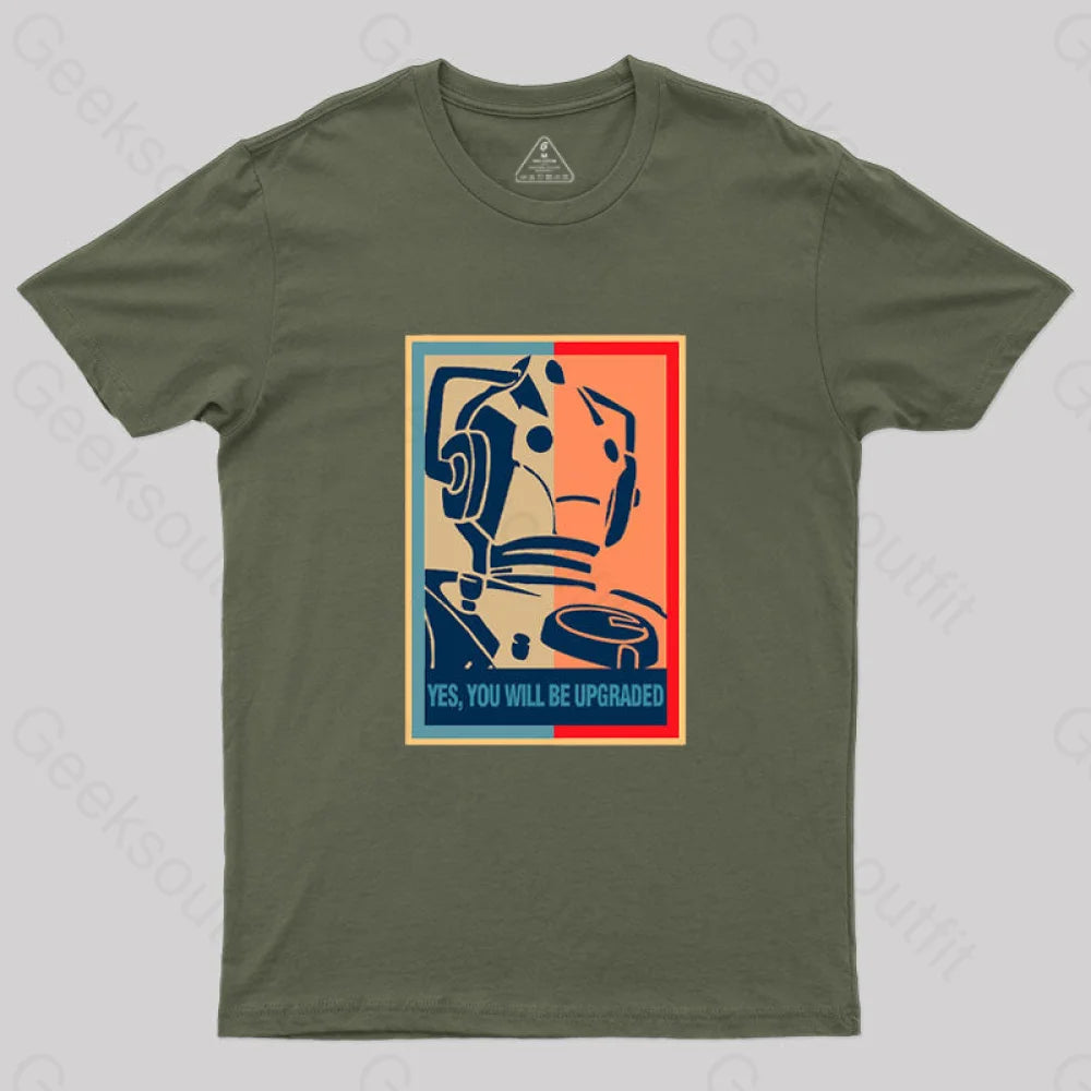 Yes You Will Be Upgraded T-Shirt Army Green / S