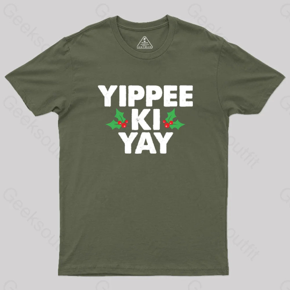 Yippee Ki Yay Geek T-Shirt Army Green / S