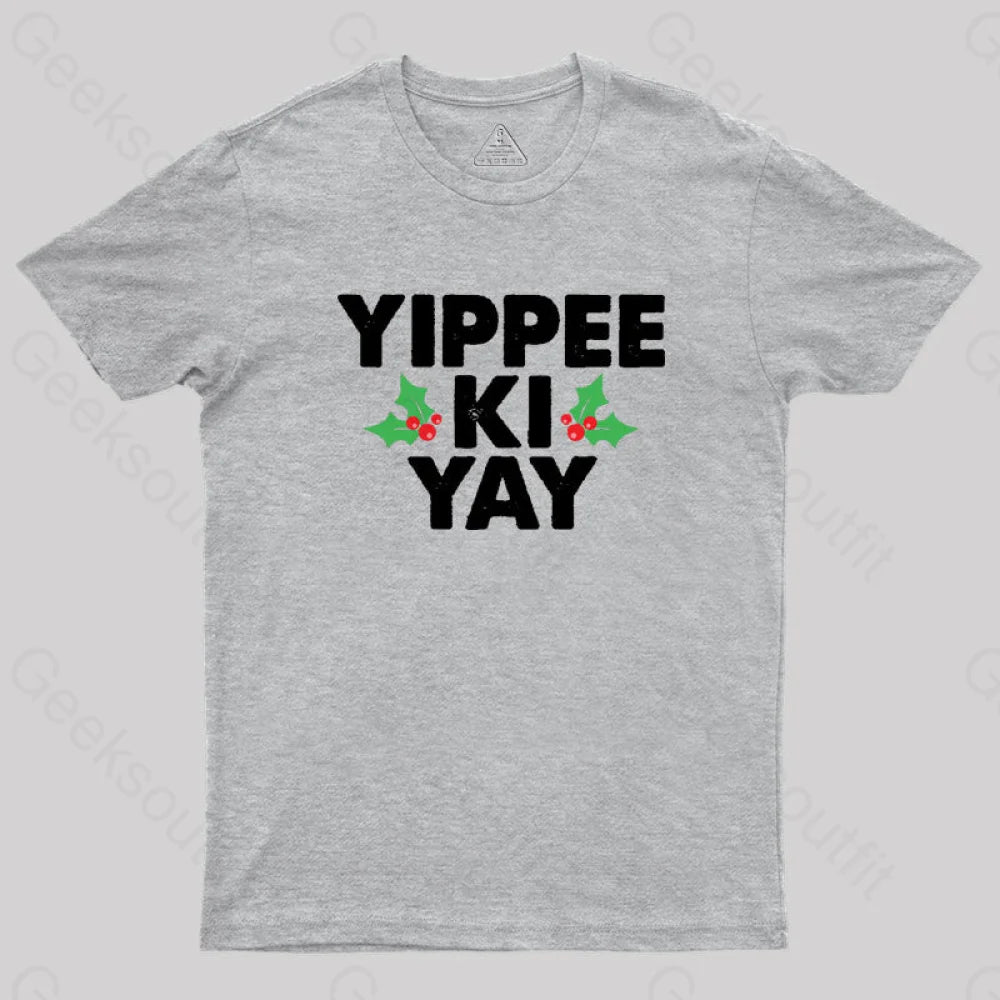 Yippee Ki Yay Geek T-Shirt Grey / S