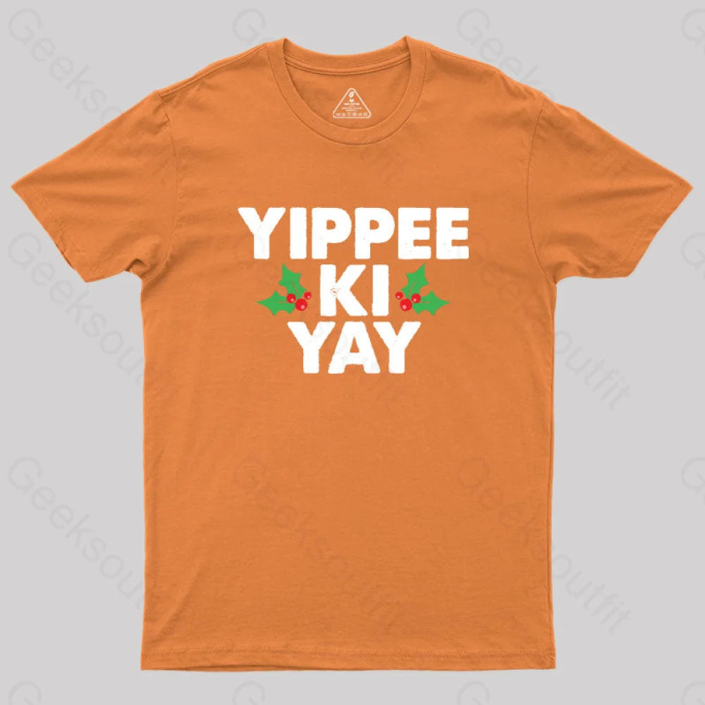 Yippee Ki Yay Geek T-Shirt Orange / S