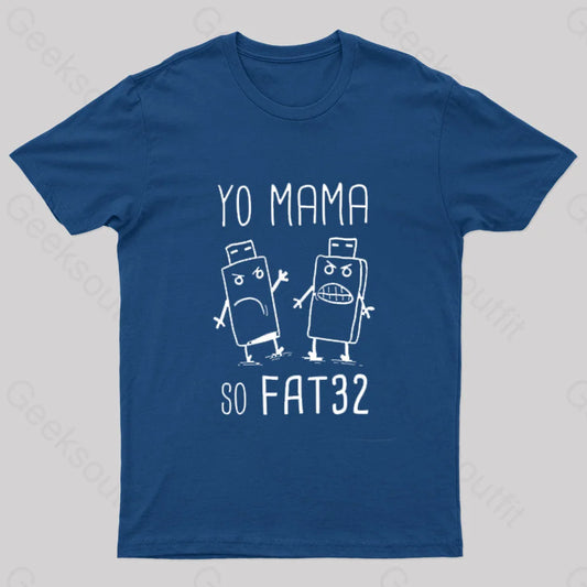 Yo Mama So Fat 32 Geek T-Shirt Navy / S