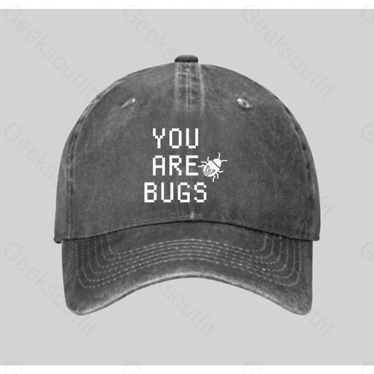 You Are Bugs Washed Vintage Baseball Cap Grey