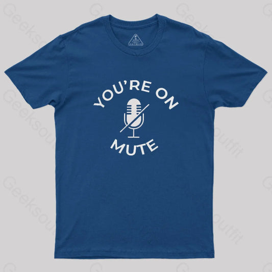 You Are On Mute Geek T-Shirt Navy / S