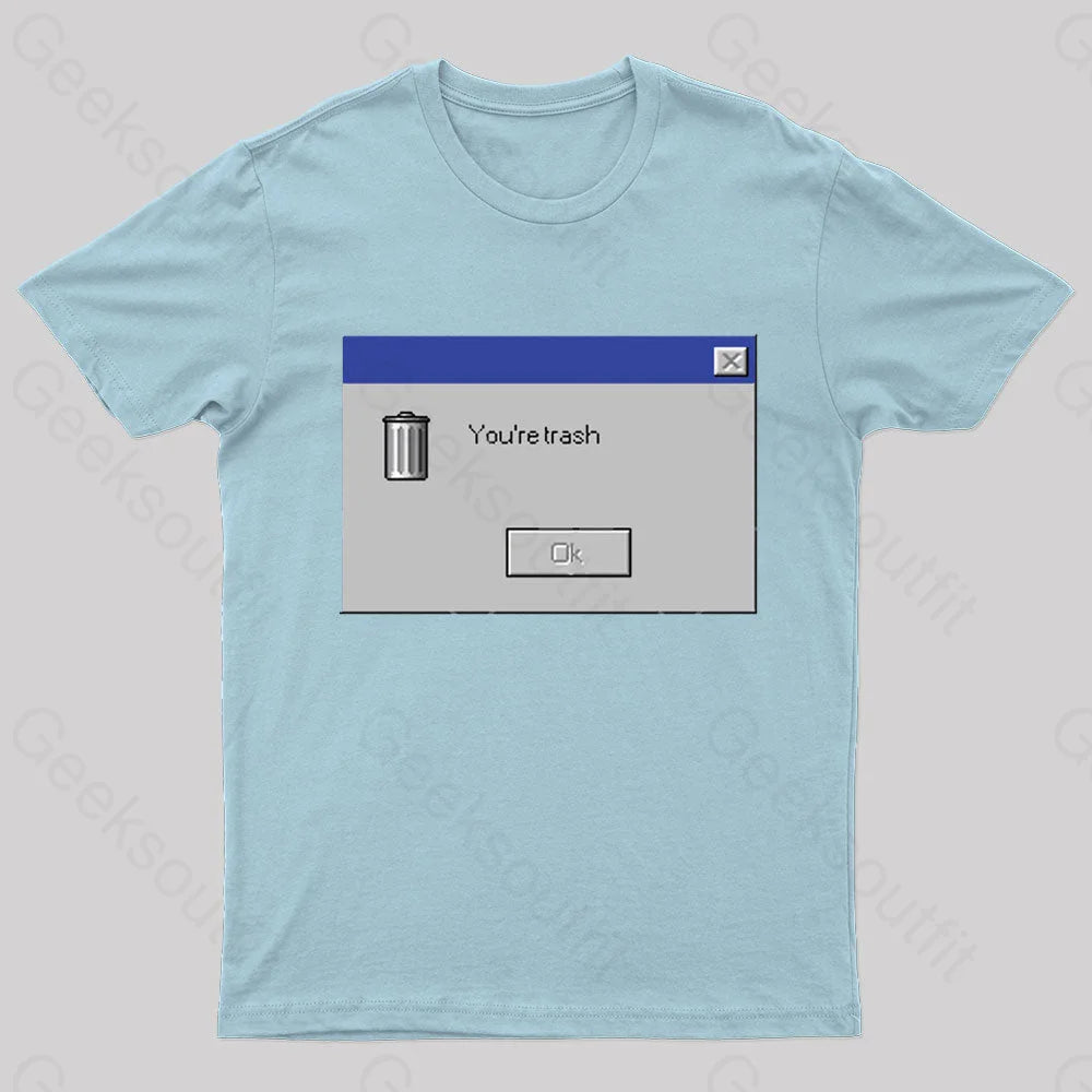 You Are Trash Nerd T-Shirt Light Blue / S