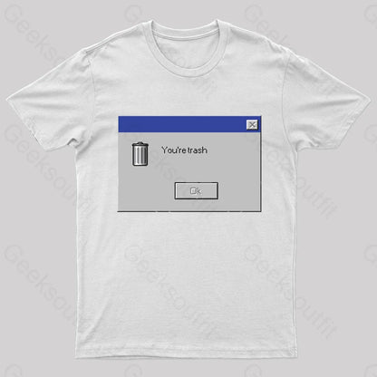 You Are Trash Nerd T-Shirt White / S