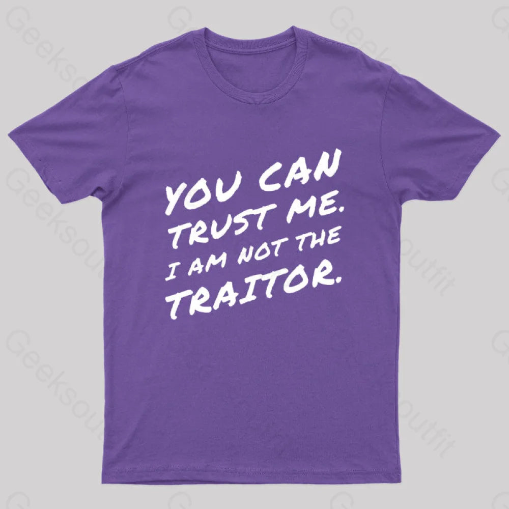 You Can Trust Me I Am Not A Traitor Geek T-Shirt Purple / S