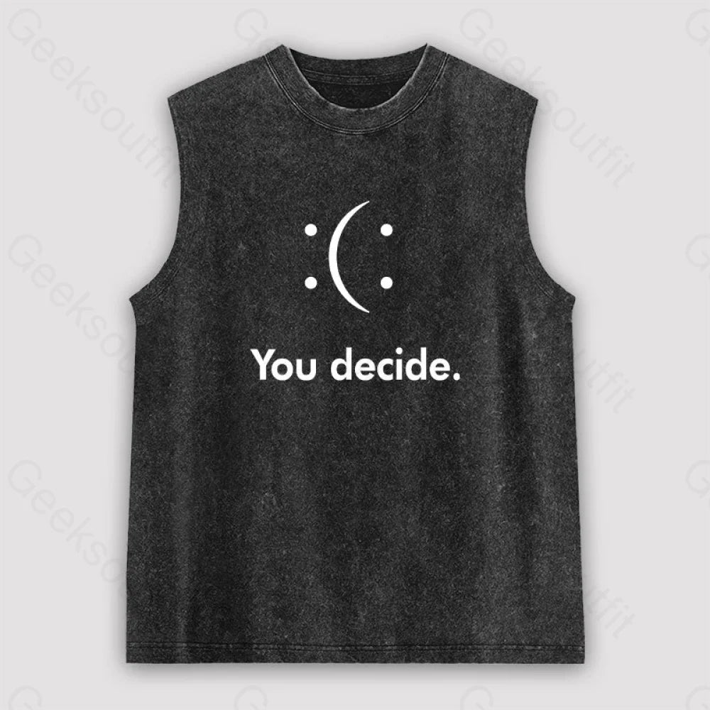 You Decide Unisex Washed Tank Black / S