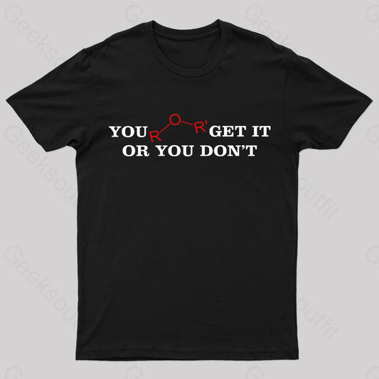 You Either Get It Or Do Not Nerd T-Shirt Black / S