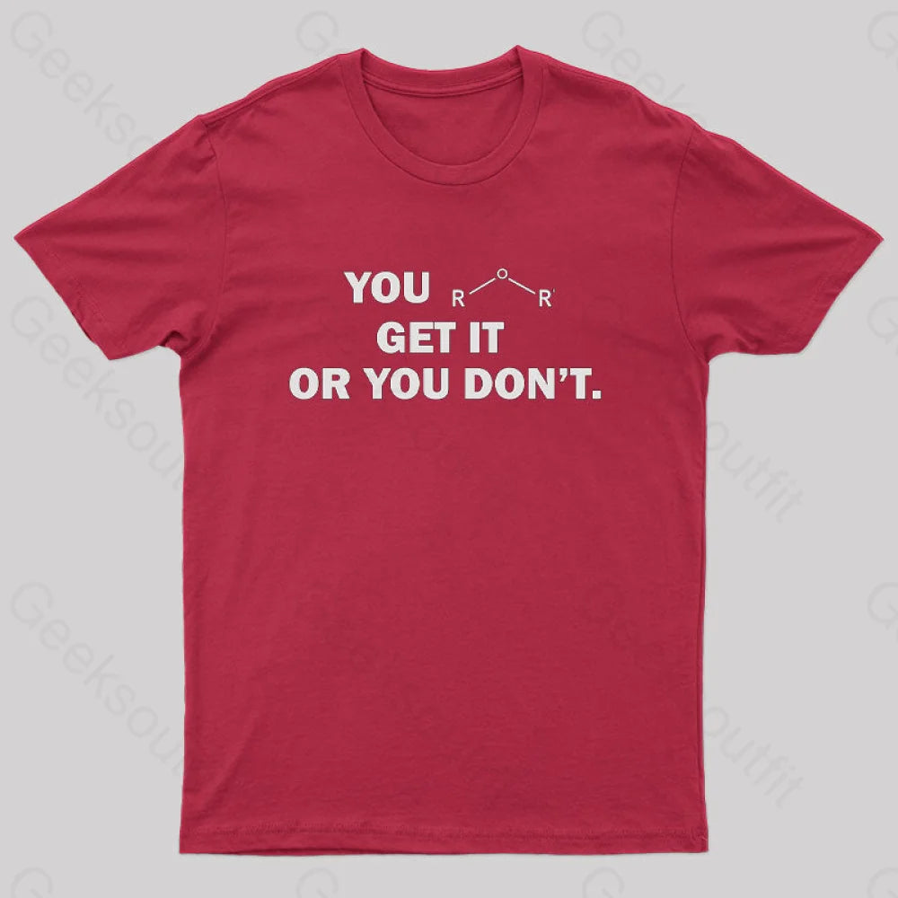 You Either Get It Or Don’t Geek T-Shirt Red / S