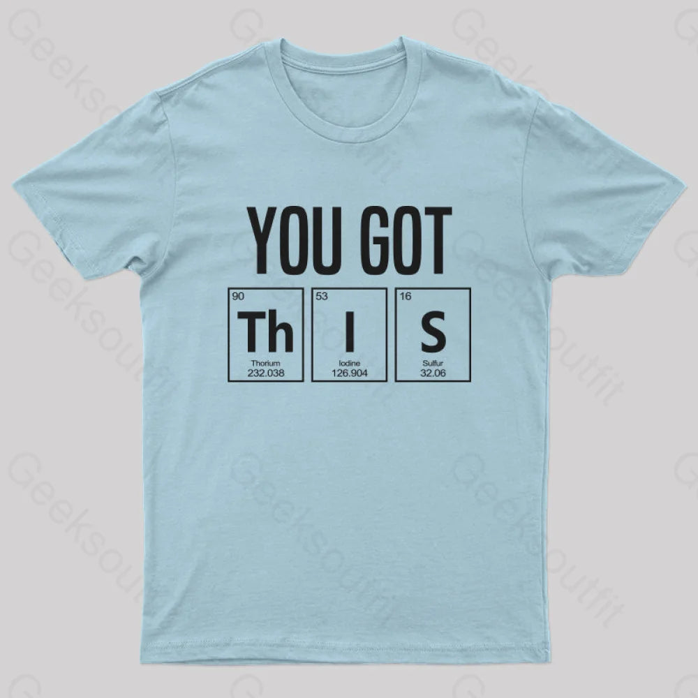 You Got This T-Shirt Light Blue / S Yc