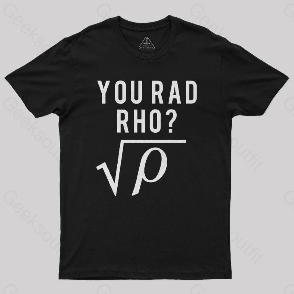 You Mad Bro Rad Rho Geek T-Shirt Black / S