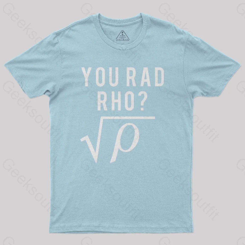 You Mad Bro Rad Rho Geek T-Shirt Light Blue / S