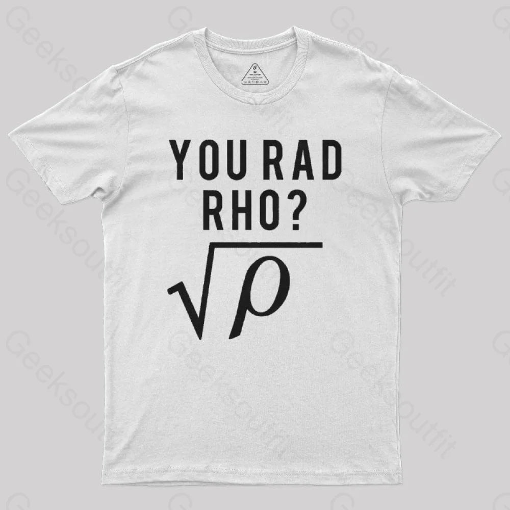 You Mad Bro Rad Rho Geek T-Shirt White / S