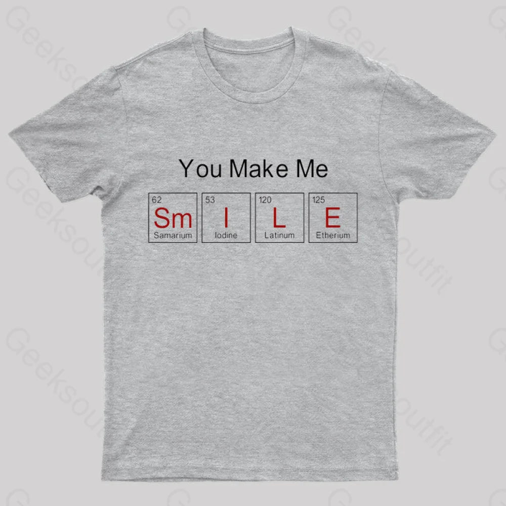 You Make Me Smile T-Shirt Grey / S