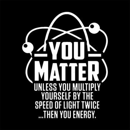 You Matter Unless... Nerd T-Shirt