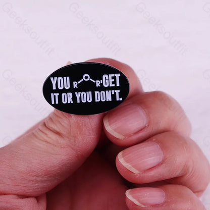 You R-O-R Get It Or Don’t Pins