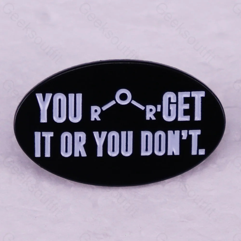 You R-O-R Get It Or Don’t Pins