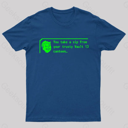 You Take A Sip From Your Trusty Vault 13 Canteen Geek T-Shirt Navy / S