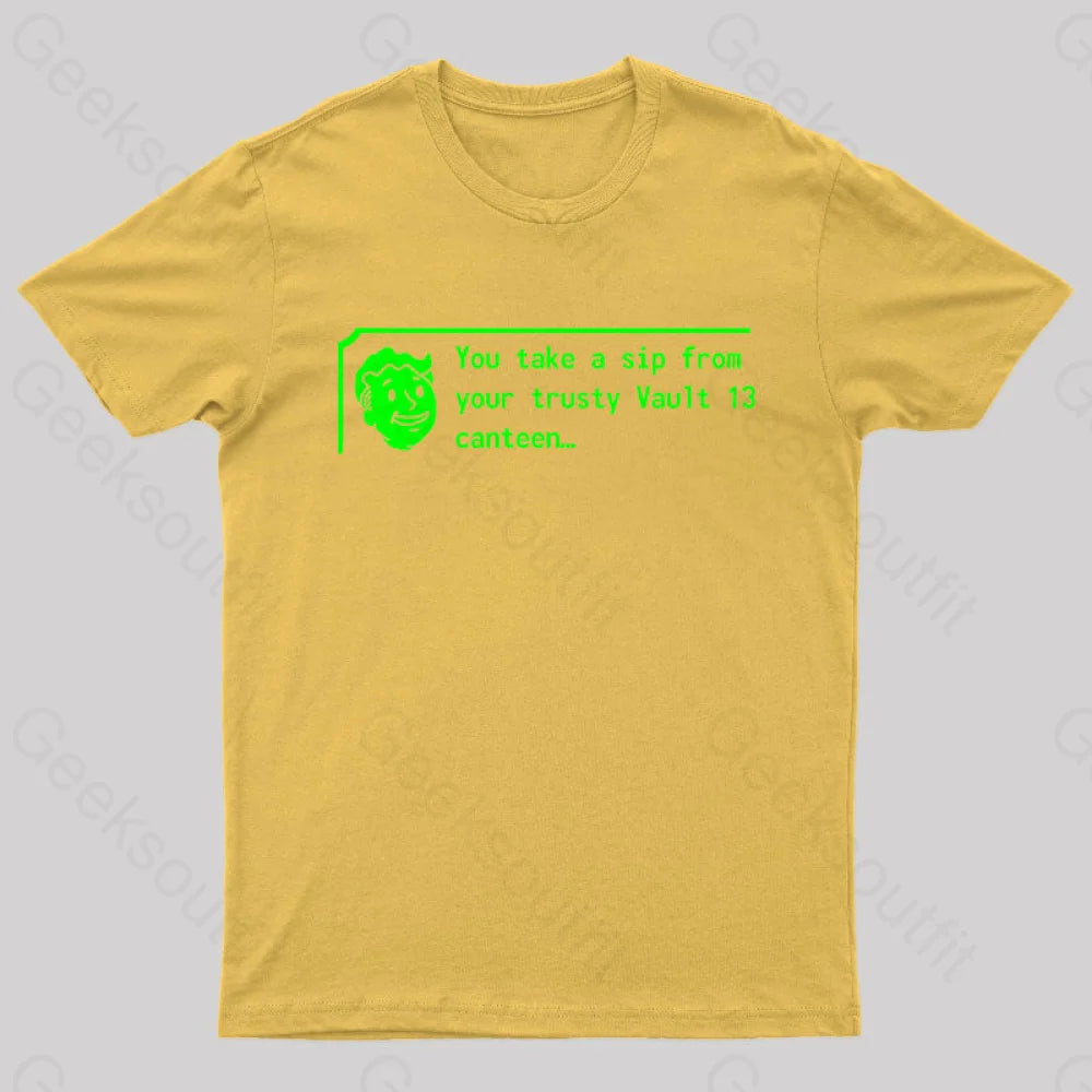 You Take A Sip From Your Trusty Vault 13 Canteen Geek T-Shirt Yellow / S