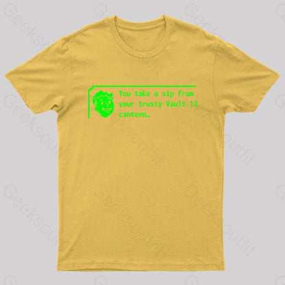 You Take A Sip From Your Trusty Vault 13 Canteen Geek T-Shirt Yellow / S