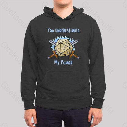 You Underestimate My Power Hoodie