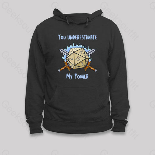 You Underestimate My Power Hoodie Black / S