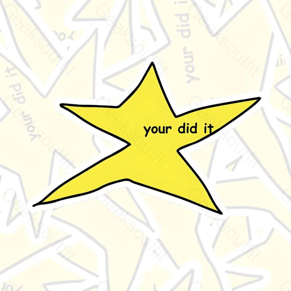 Your Did It Star Meme Geek Sticker 6Cm