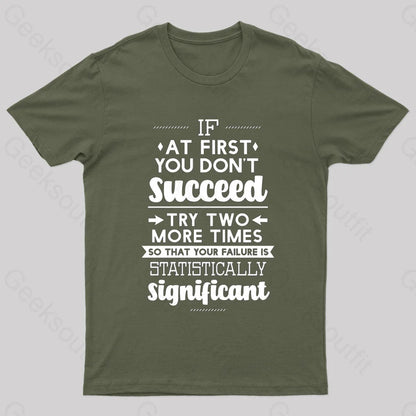 Your Failure Is Statistically Significant Geek T-Shirt Army Green / S