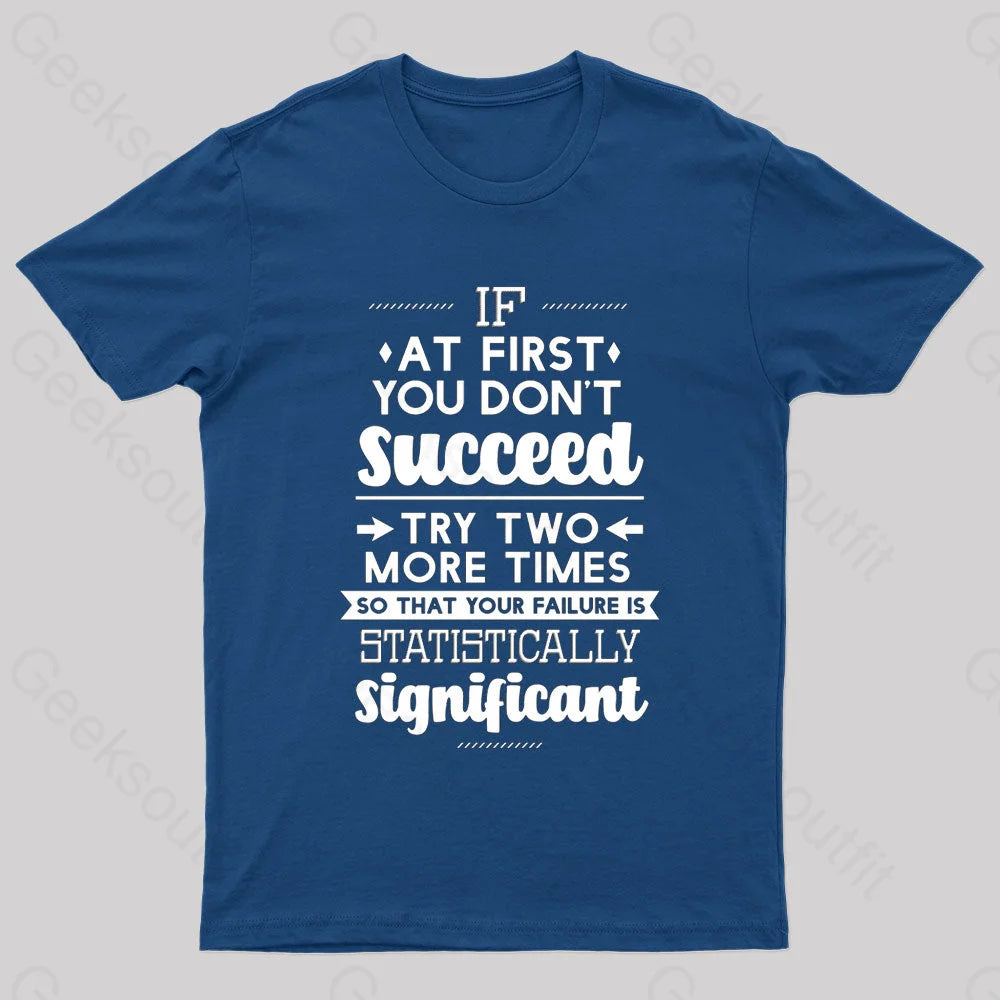 Your Failure Is Statistically Significant Geek T-Shirt Navy / S