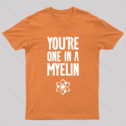 You’re One In A Myelin Nerd T-Shirt Orange / S