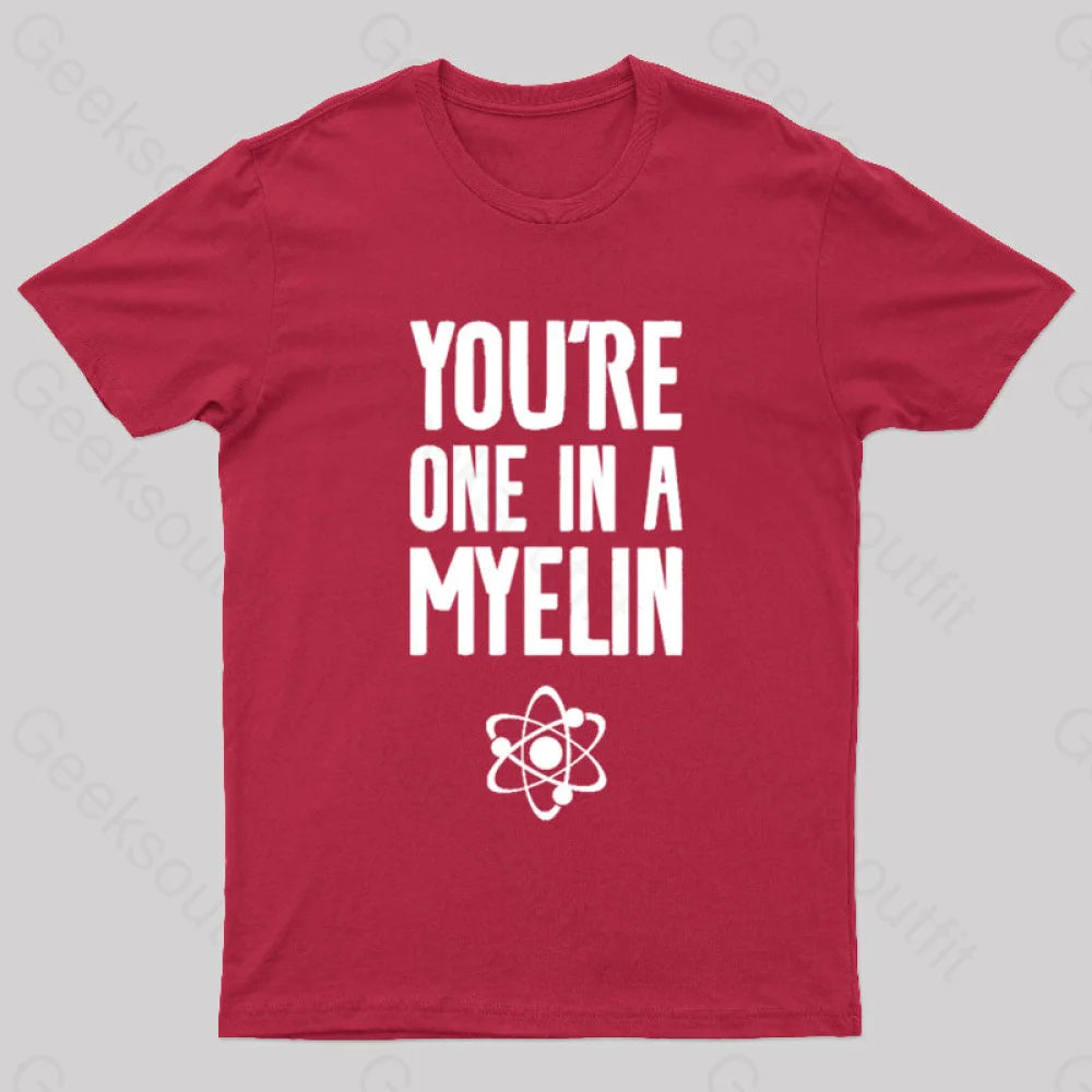 You’re One In A Myelin Nerd T-Shirt Red / S