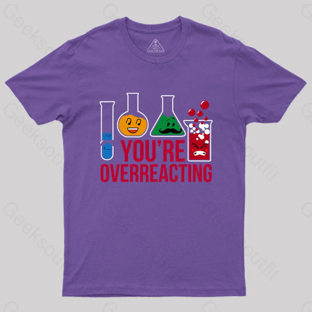 You’re Overreacting T-Shirt Purple / S