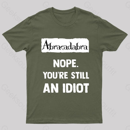 You’re Still An Idiot Nerd T-Shirt Army Green / S