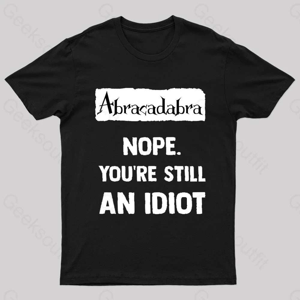 You’re Still An Idiot Nerd T-Shirt Black / S