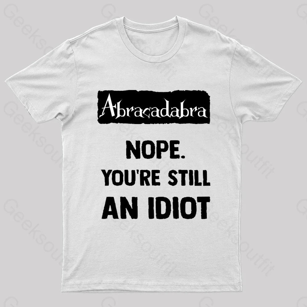 You’re Still An Idiot Nerd T-Shirt White / S